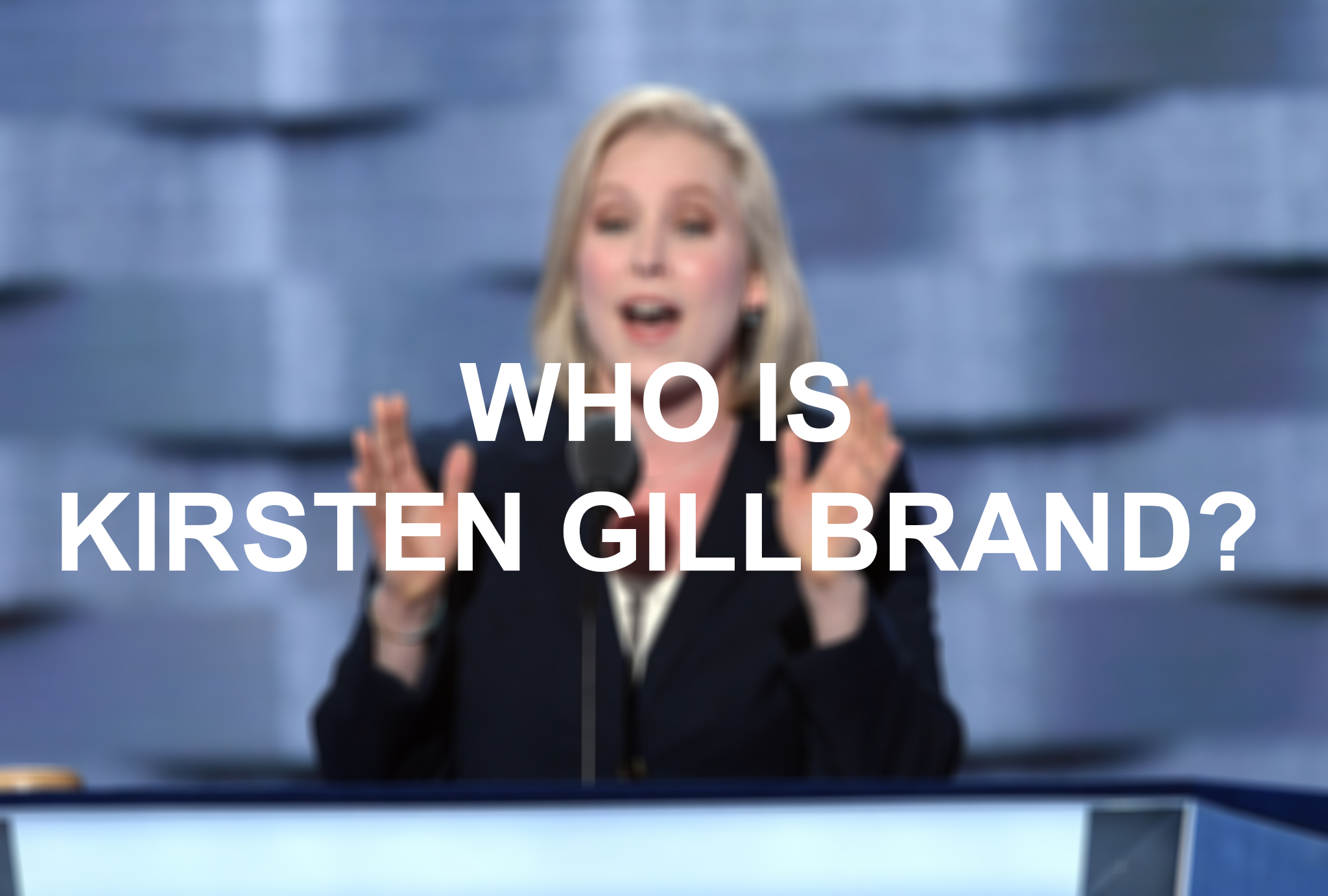 Who is Kirsten Gillibrand?