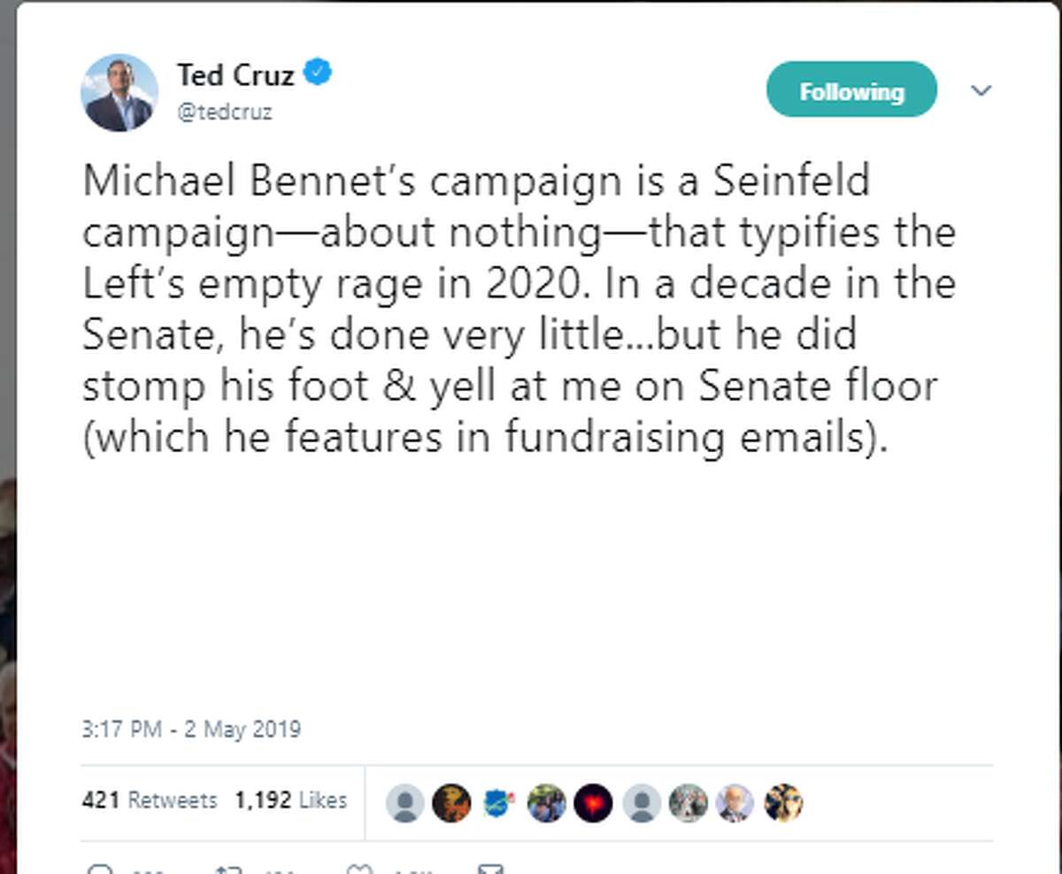 Michael Bennet’s campaign is a Seinfeld campaign—about nothing—that typifies the Left’s empty rage in 2020. In a decade in the Senate, he’s done very little...but he did stomp his foot & yell at me on Senate floor (which he features in fundraising emails). Twitter account: @tedcruz