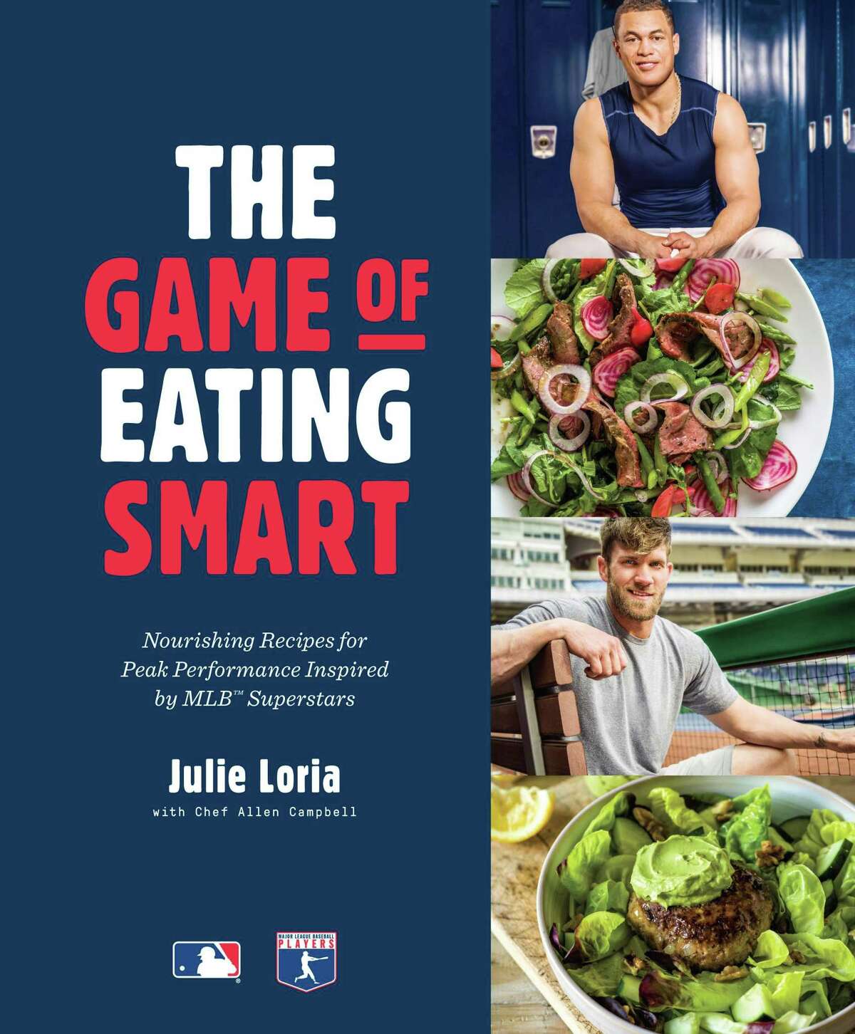 Cover: “The Game of Eating Smart” by Julie Loria and Allen Campbell, a new cookbook that looks at the healthy eating habits of Major League Baseball players.