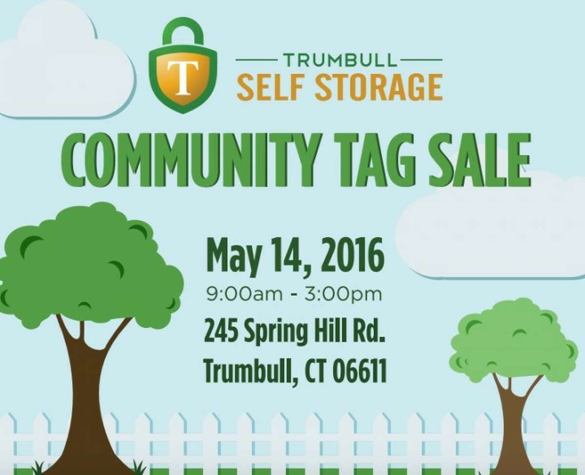 The first annual Charity Community Tag Sale from 9 a.m. to 3 p.m. at the Trumbull Self Storage Saturday, May 14.