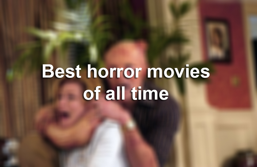 The Best Horror Films Of All Time