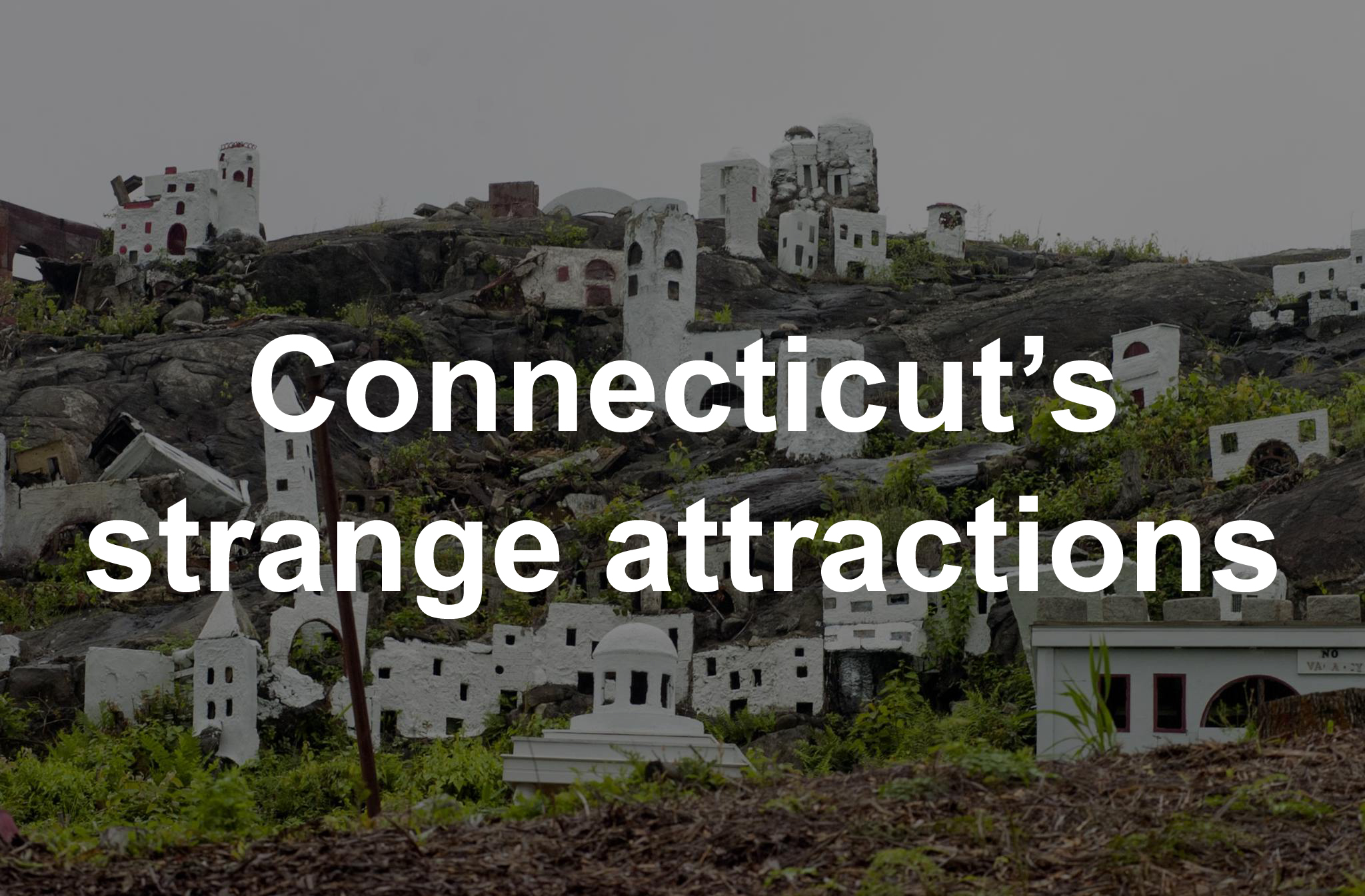 Connecticut's strange attractions