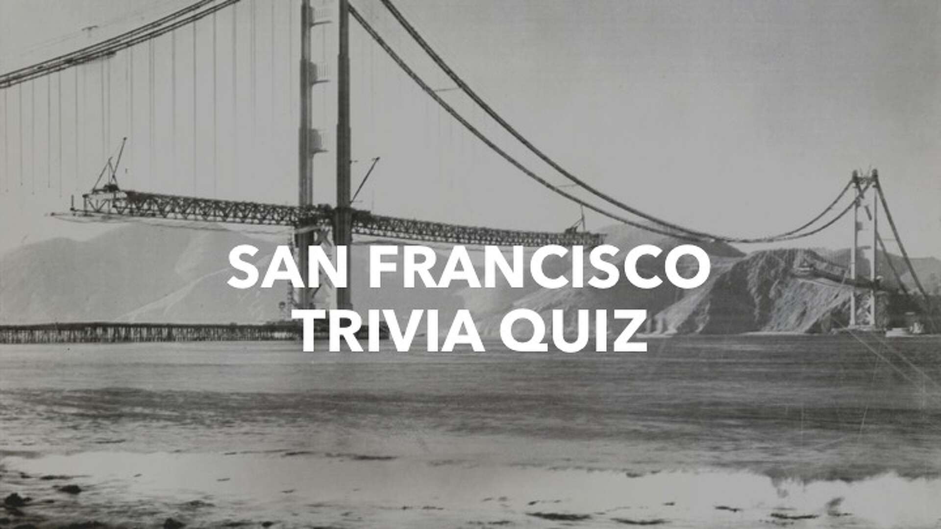 25 San Francisco trivia questions that show your local knowledge