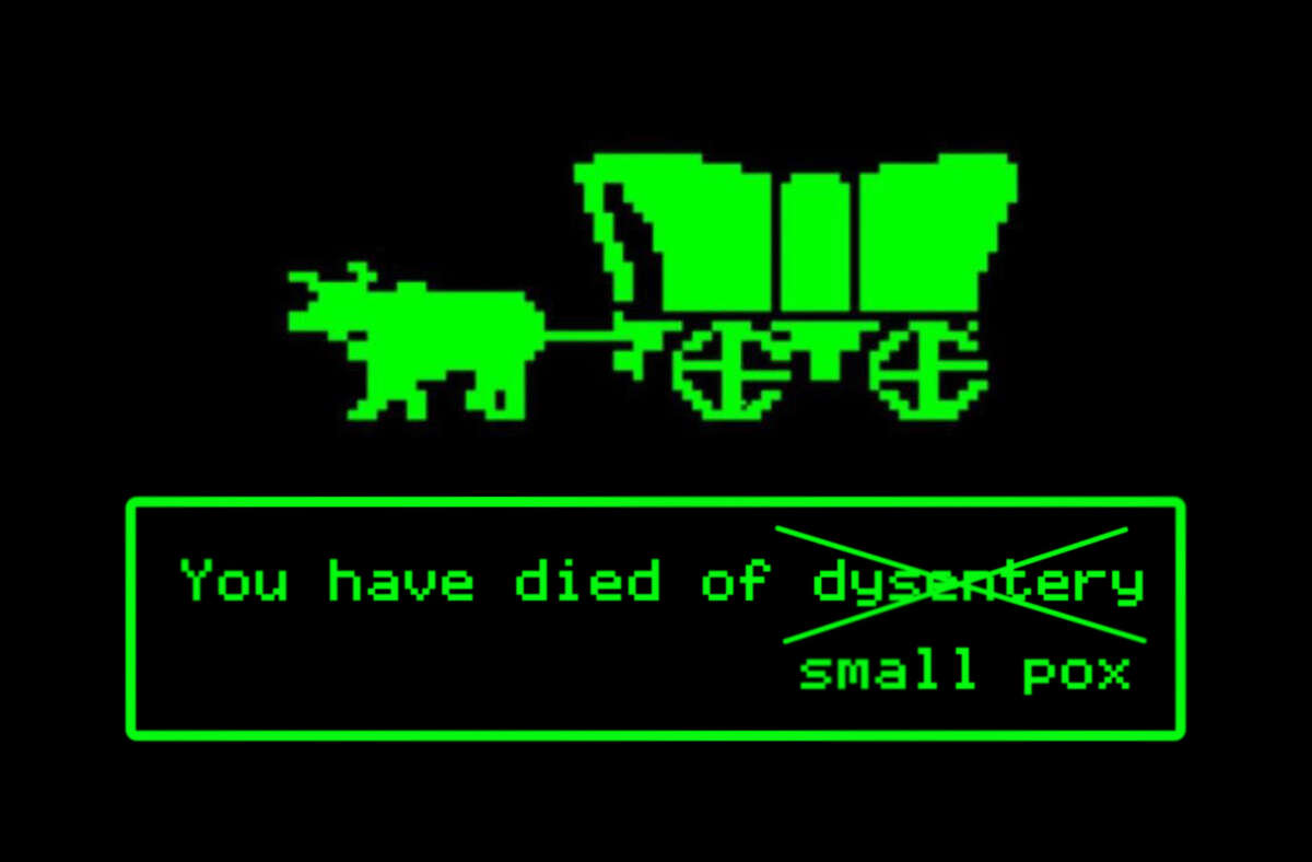 A different, and perhaps more historically accurate, ending of the Oregon Trail.