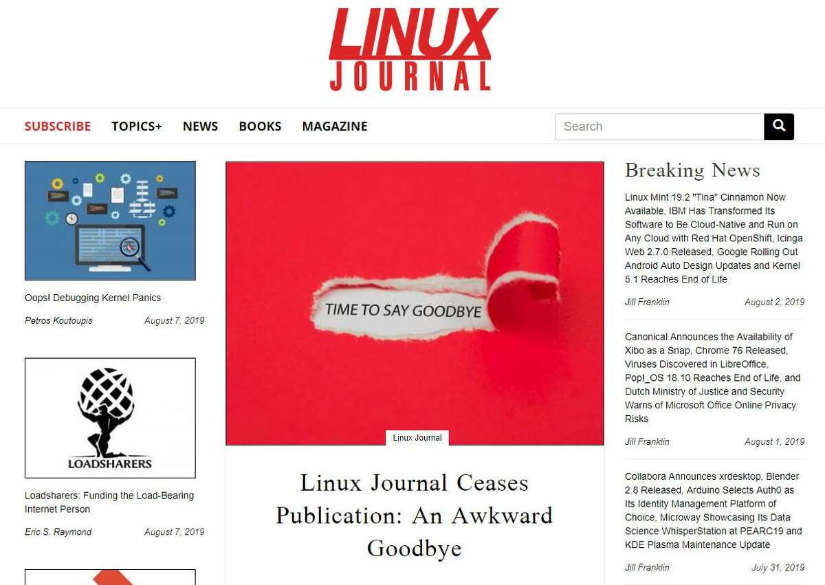 Linux Journal announced on Aug. 7, 2019, that it has ceased operations. It is the second time in less than two years that the Houston-based publication devoted to the open-source operating system has called it quits.