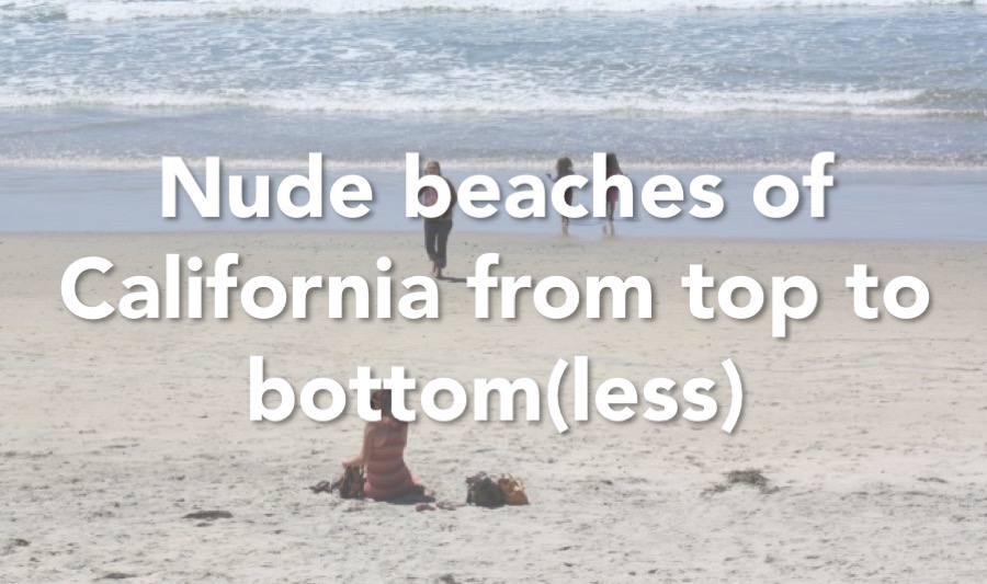 900px x 533px - Nude beaches on the California coast, from top to bottom(less)