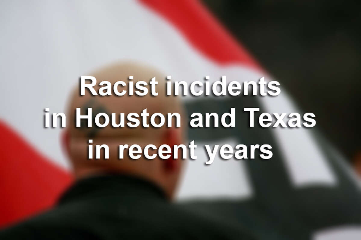 >> Click through the following gallery to see racist incidents and hate crimes of Houston and Texas from recent years.