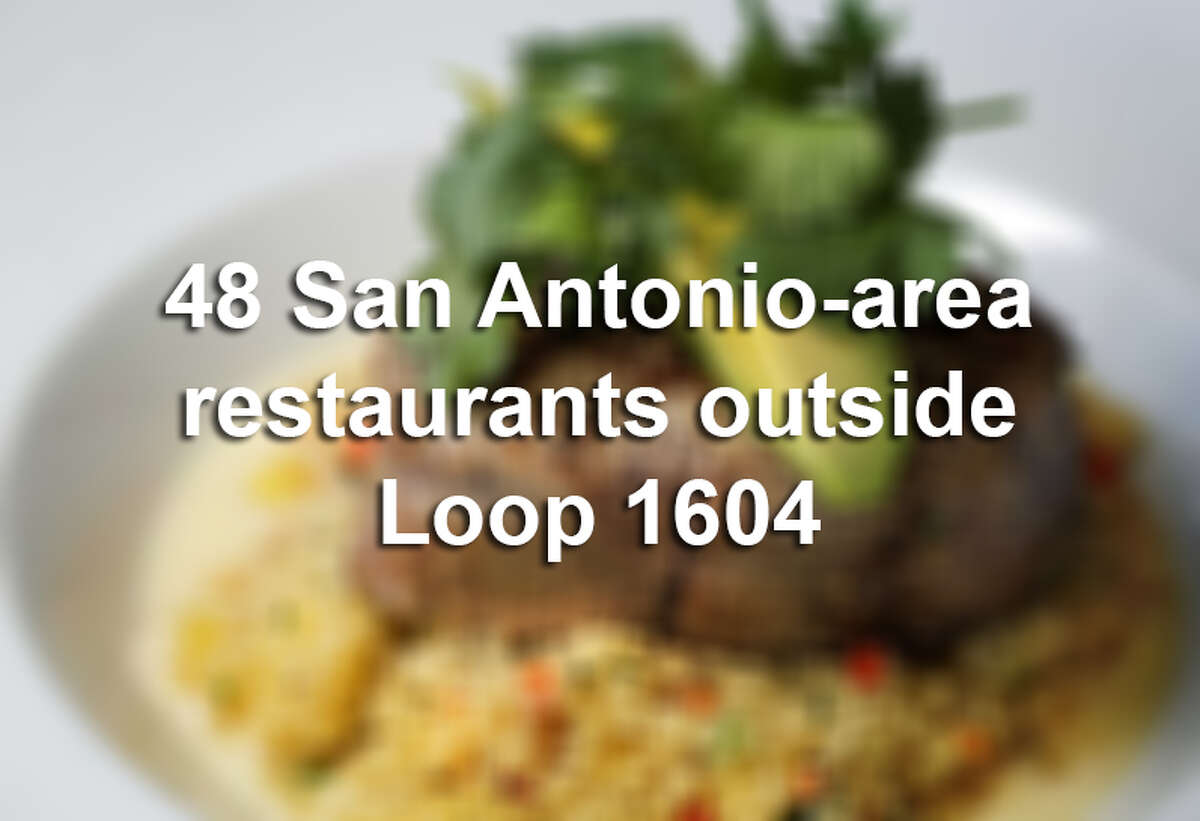 48 San Antonio-area eateries outside Loop 1604.