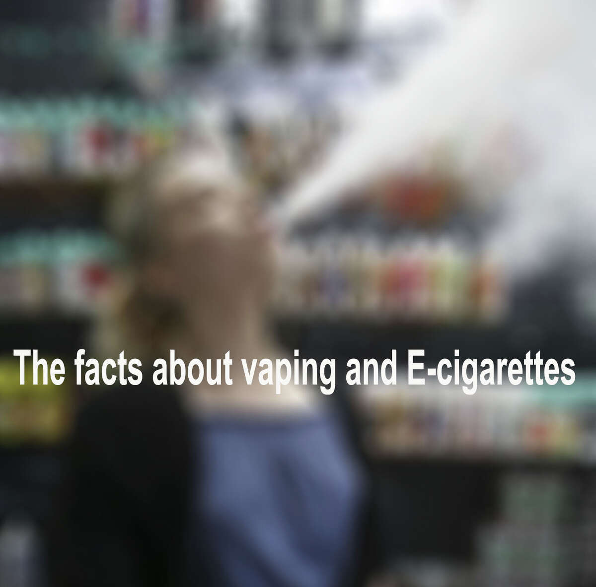FACTS YOU NEED TO KNOW ABOUT VAPING AND E-CIGARETTES-->