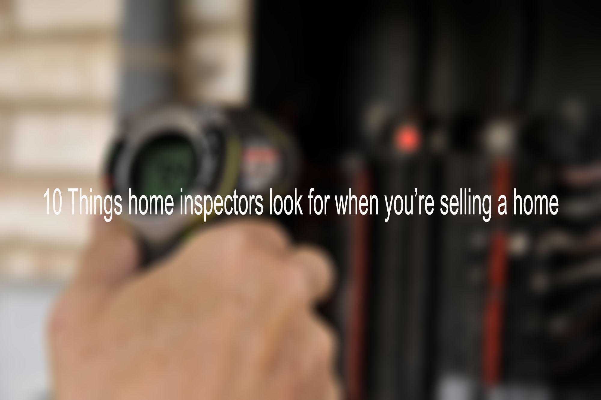 10 Things home inspectors look for when you're selling a home San Antonio ExpressNews
