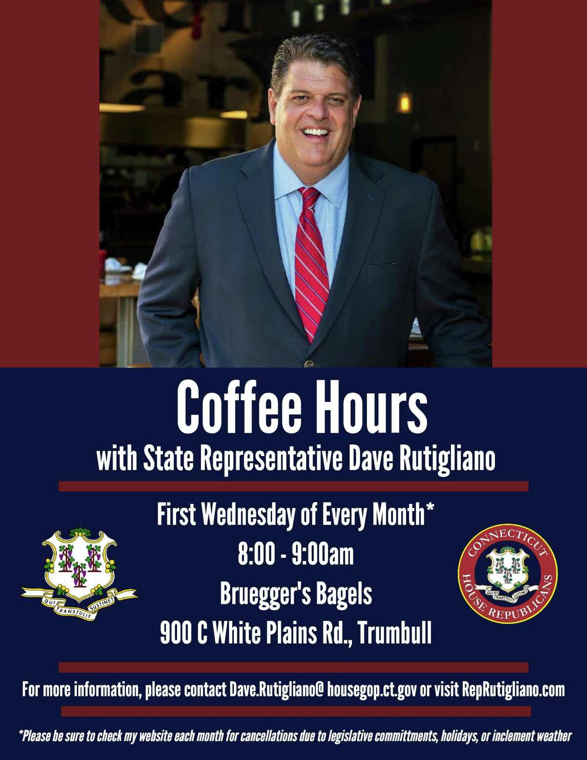 State Rep. David Rutigliano (R-123) will host a coffee hour at Bruegger's Bagels the first Wednesday of every month.