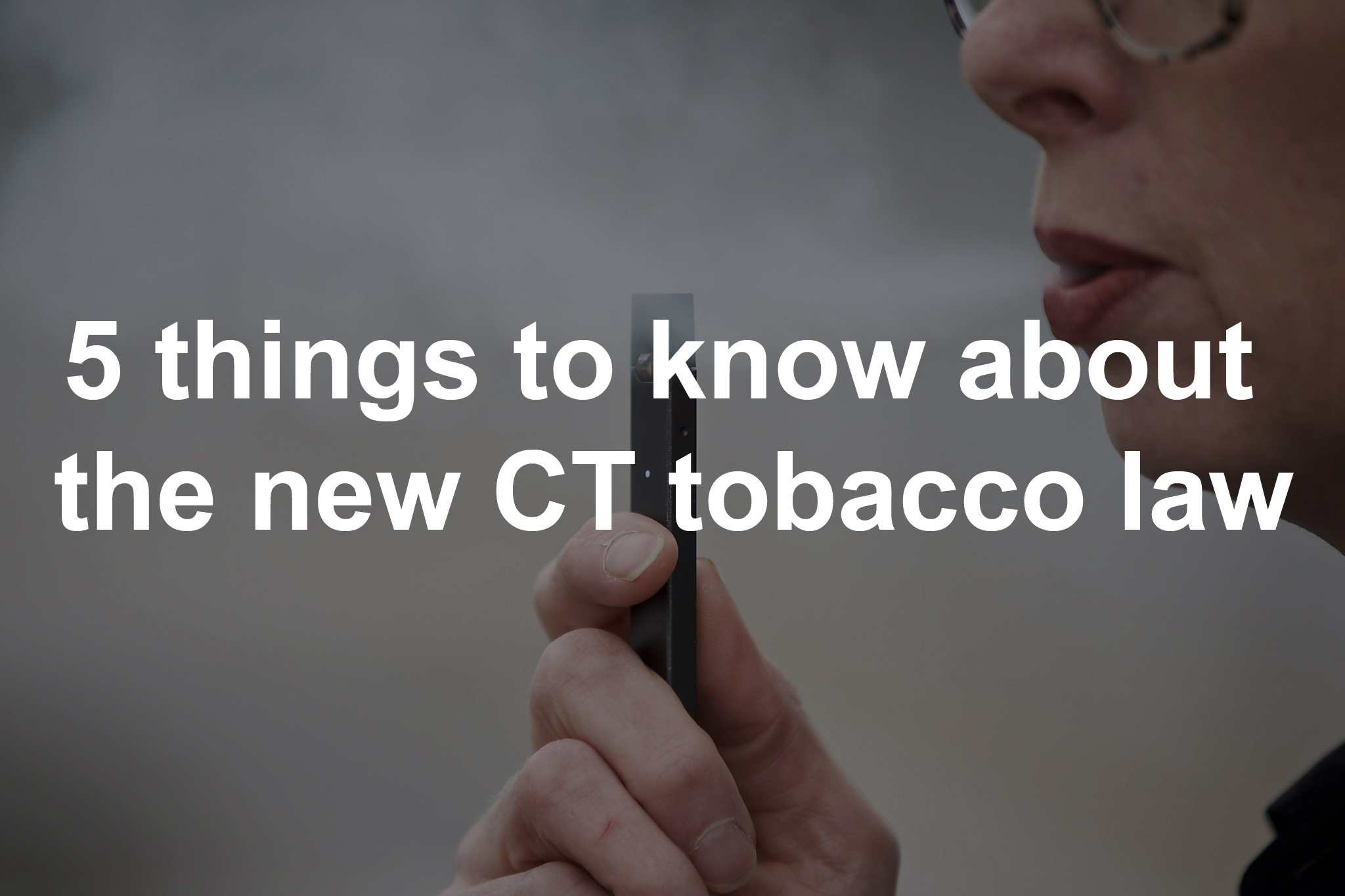 5 things to know about new CT tobacco law