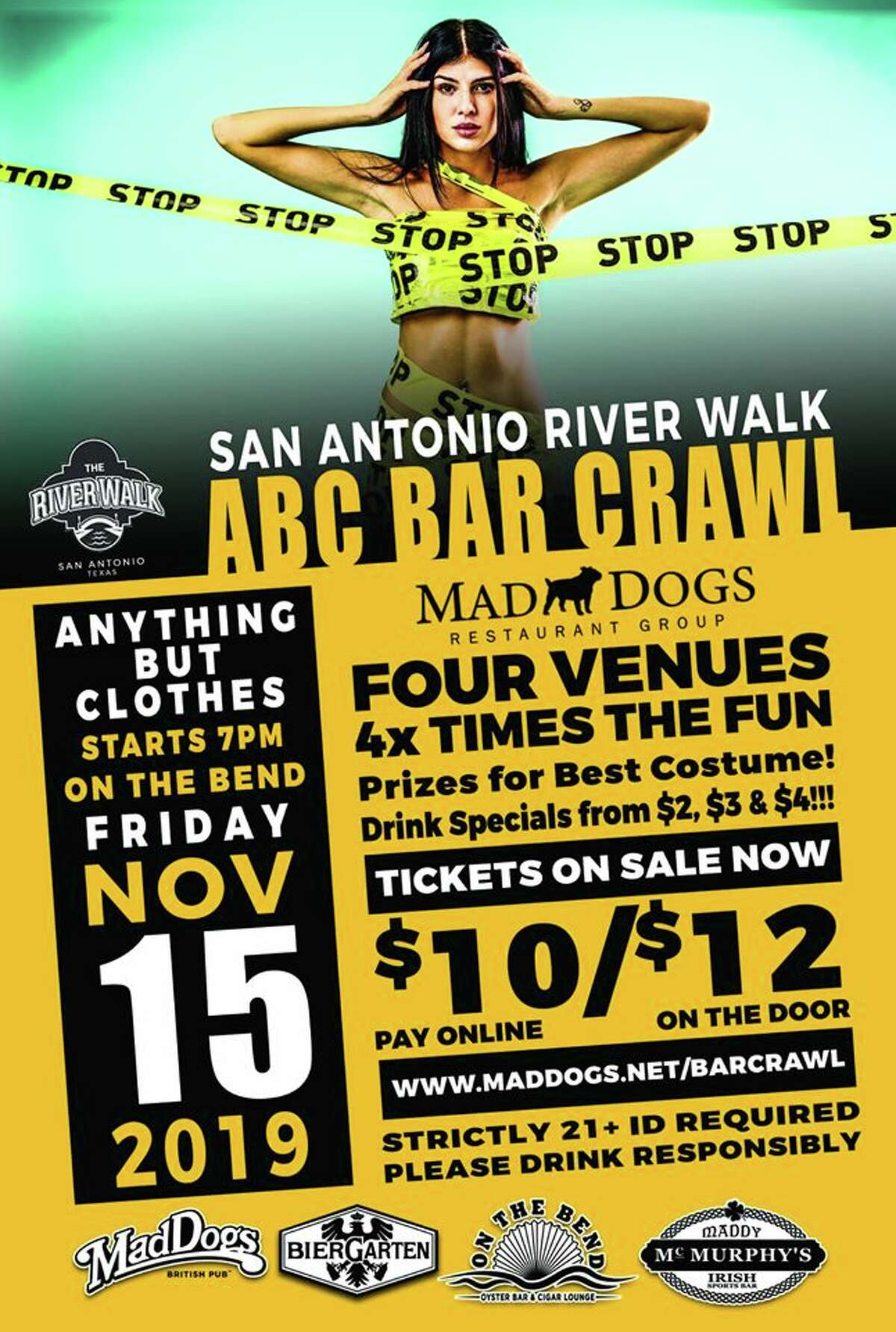 The San Antonio Riverwalk and Maddy McMurphy's Irish Sports Bar, previously The Ticket, are hosting the 21-and-up Anything But Clothes Bar Crawl on Friday from 7 p.m. to midnight.