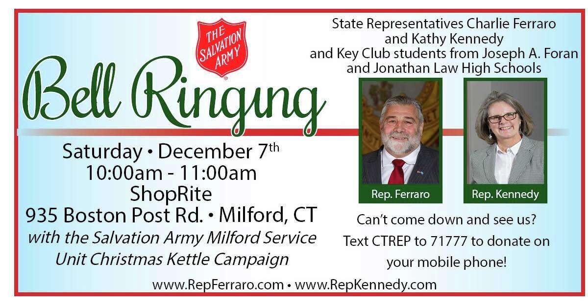 State Representatives Charles Ferraro (R-117) and Kathy Kennedy (R-119) along with the Key Club students from Foran and Jonathan Law High School will be volunteering to raise money for local residents-in-need by collecting for the Salvation Army at ShopRite, 935 Bost Post Rd., Milford on Saturday, Dec. 7, from 10 to 11 a.m.