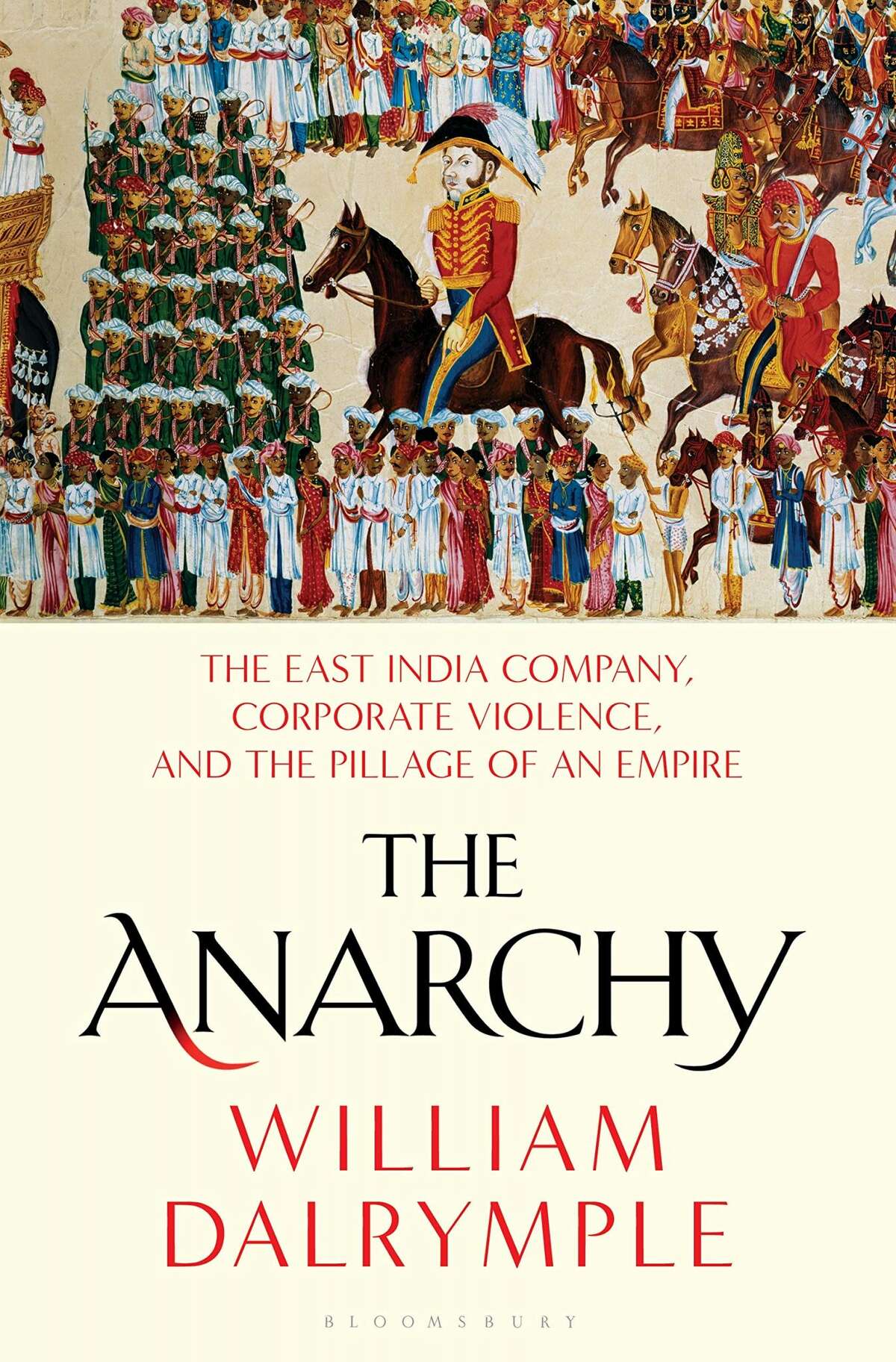 "The Anarchy: The Relentless Rise of the East India Company" by William Dalrymple
