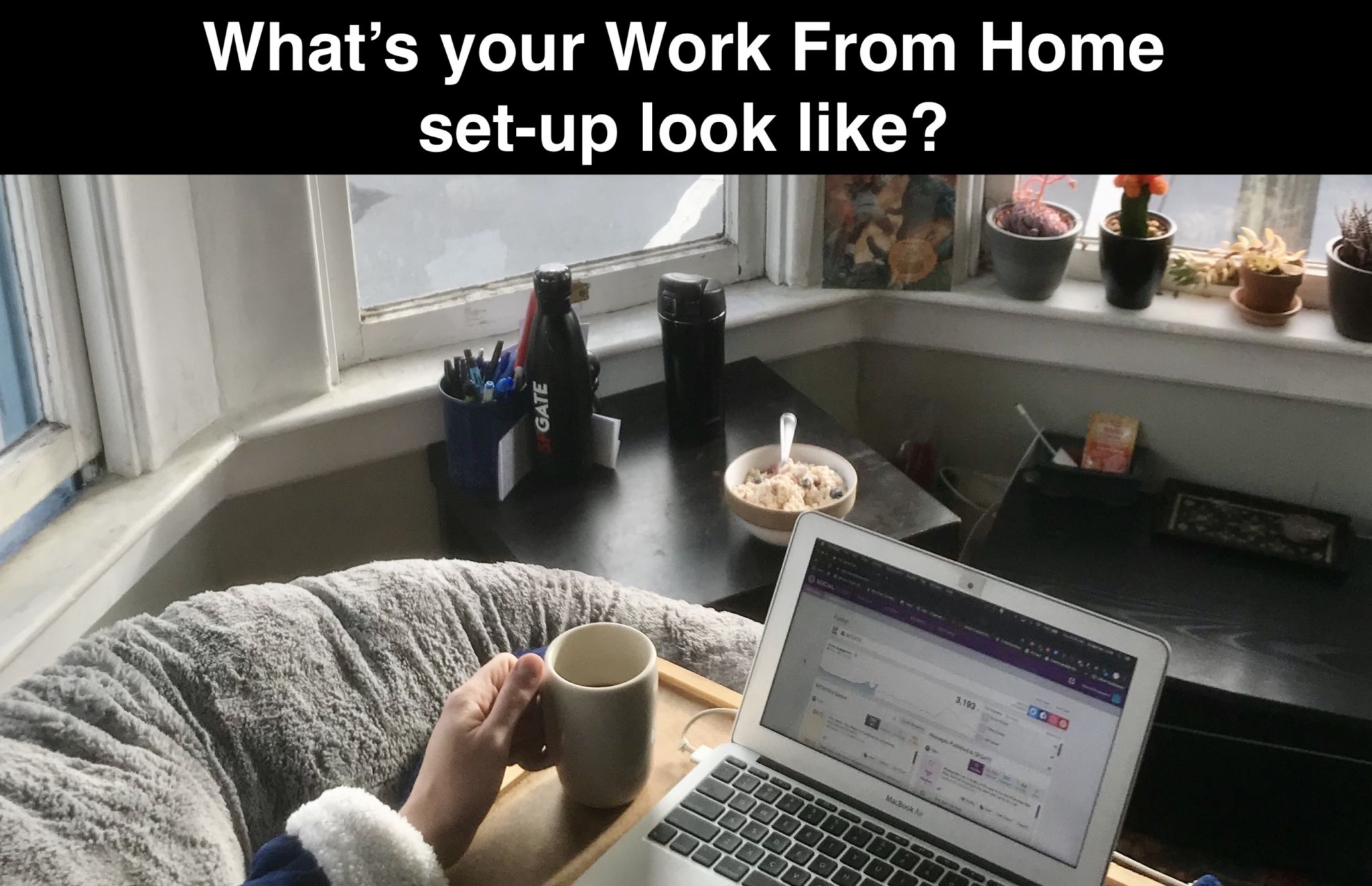 We Want To See Your Work From Home Set Up 