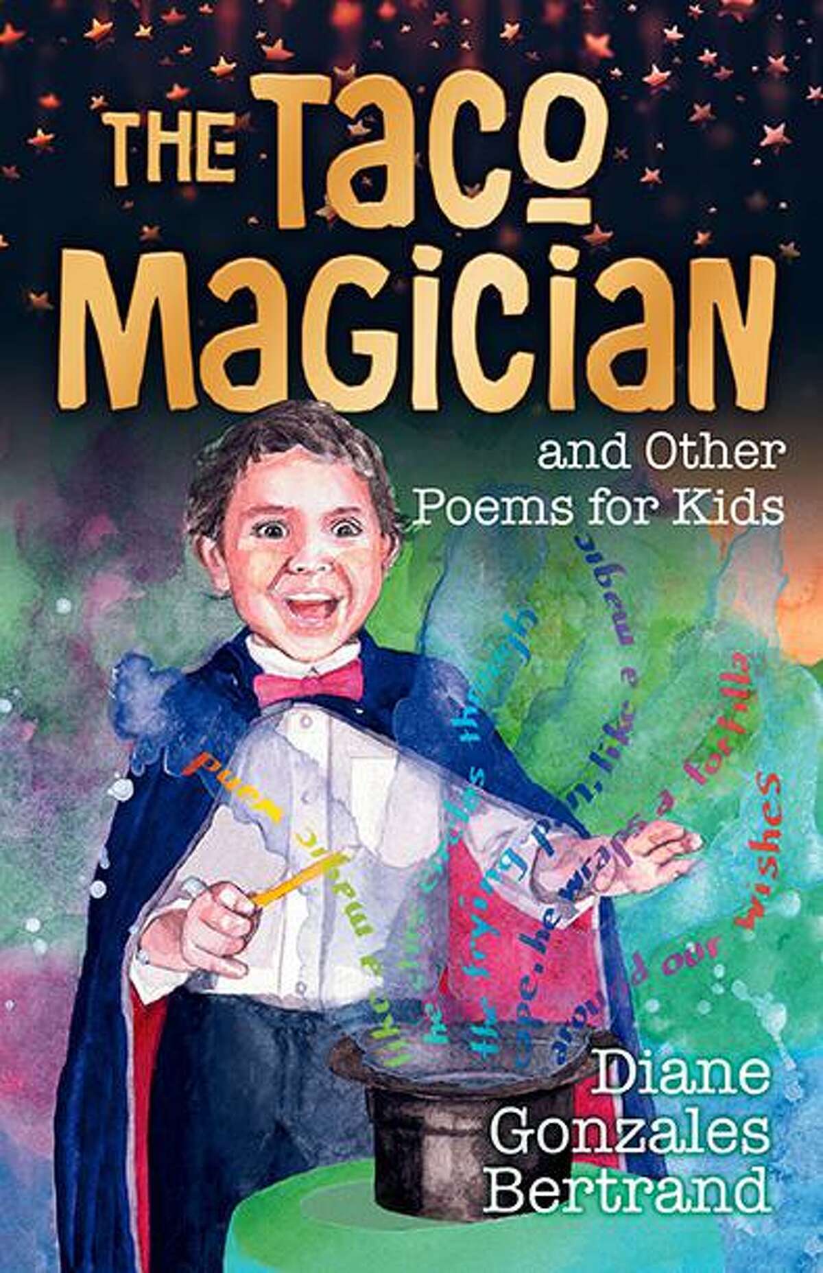 San Antonio-based writer Diane Gonazales Bertrand’s latest children’s book is “The Taco Magician and Other Poems for Kids / El mago de los tacos y otros poemas para niños.”