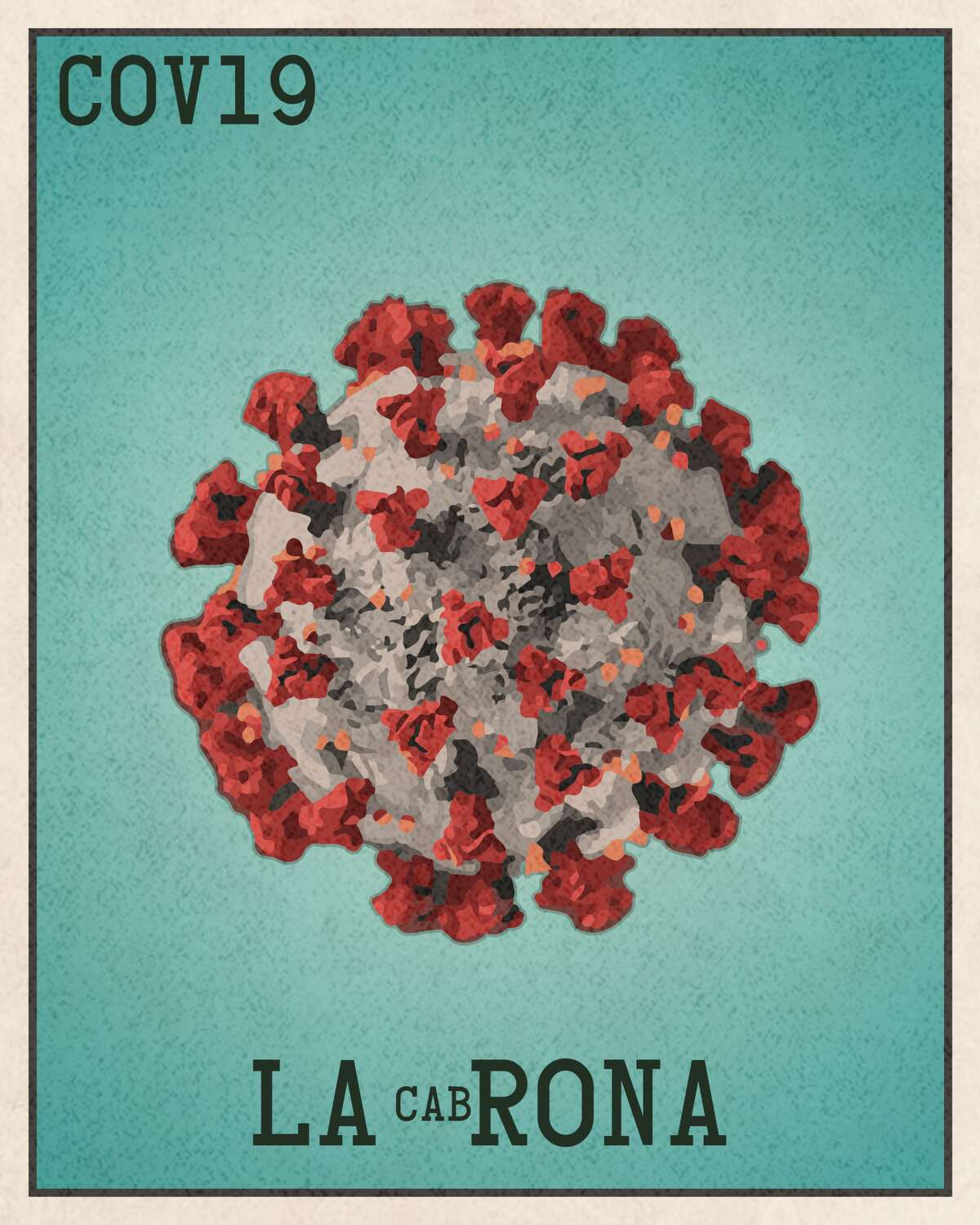 La cabRona San Antonio artist, Rafael Gonzales Jr. created his version of the popular Lotería game as an ode to the current COVID-19 outbreak calling it: "Pandemic Lotería." Each card depicts a play on words that speaks to the collective angst everyone is experiencing due to coronavirus said Gonzales.