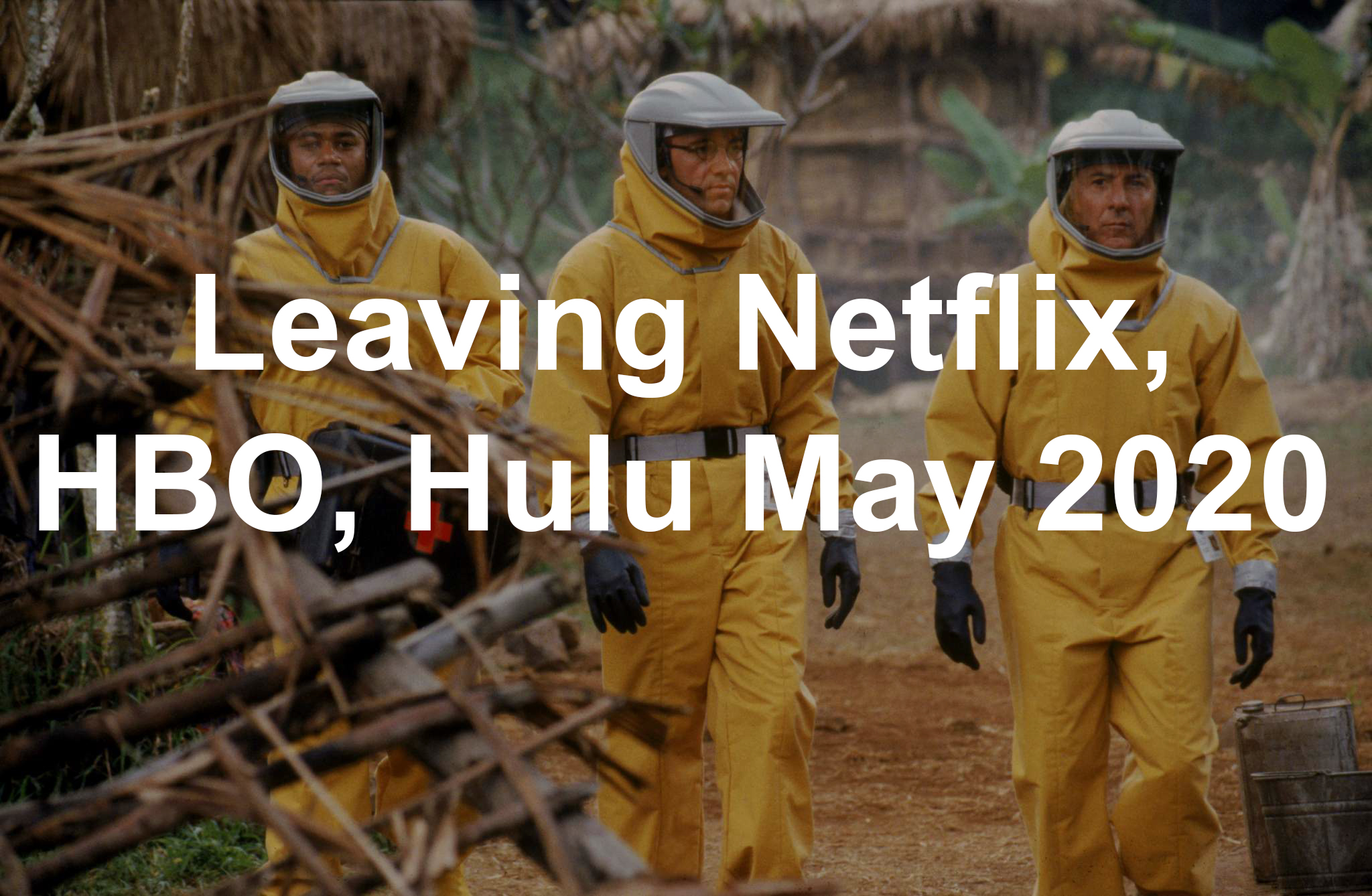 Leaving Netflix, HBO, Hulu May 2020
