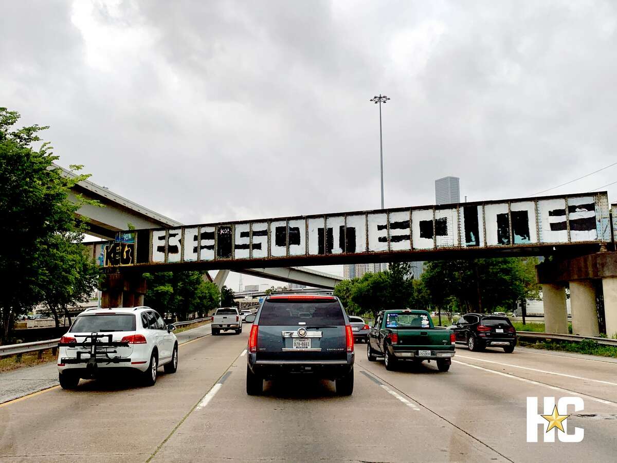 The "Be Someone" sign is a Houston staple and the first place Joe Biden should go after giving me $1,400.