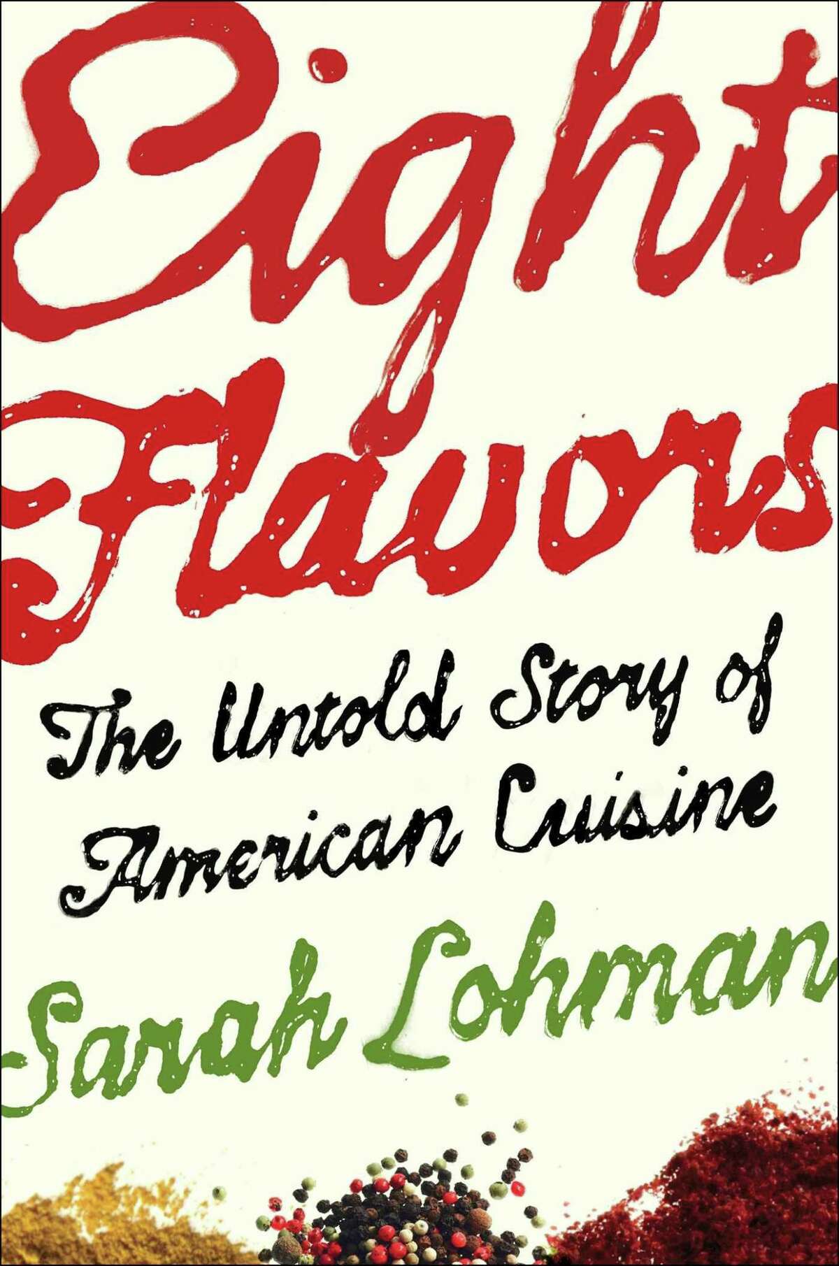 “Eight Flavors: The Untold Story of American Cuisine” is this month’s selection of Wilton Historical Society's Booked for Lunch club.