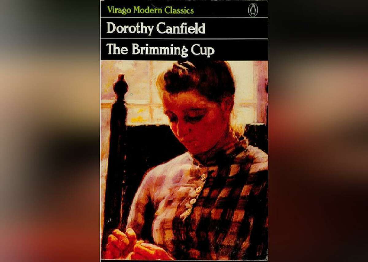 1921: 'The Brimming Cup' by Dorothy Canfield Dorothy Canfield was one of the early best-selling novelists in American literature. "The Brimming Cup" explores one woman's identity as she adjusts to motherhood and her new marriage. As she finds herself attracted to another man, she reassess the values on which her marriage is based. This slideshow was first published on Stacker