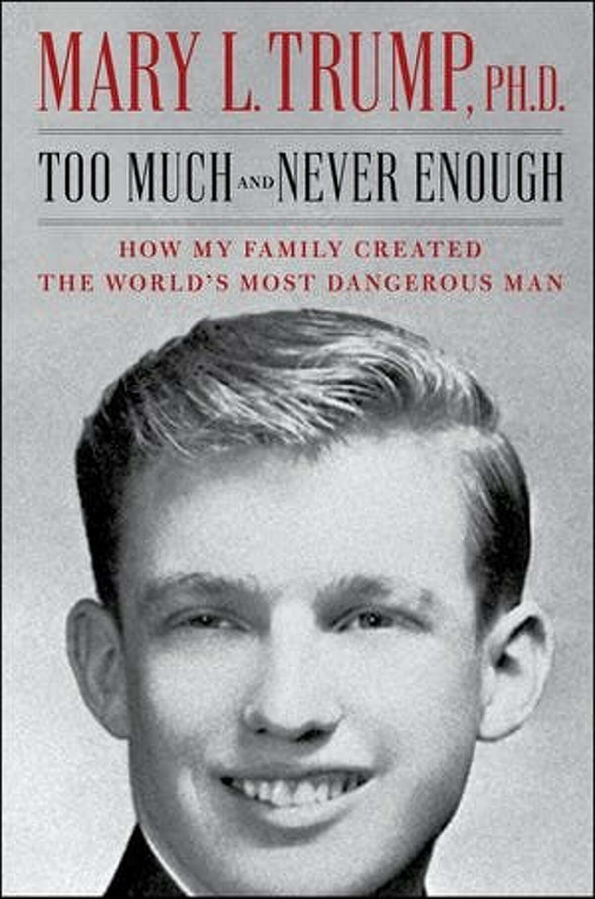 Mary Trump's "Too Much and Never Enough: How My Family Created the World’s Most Dangerous Man"