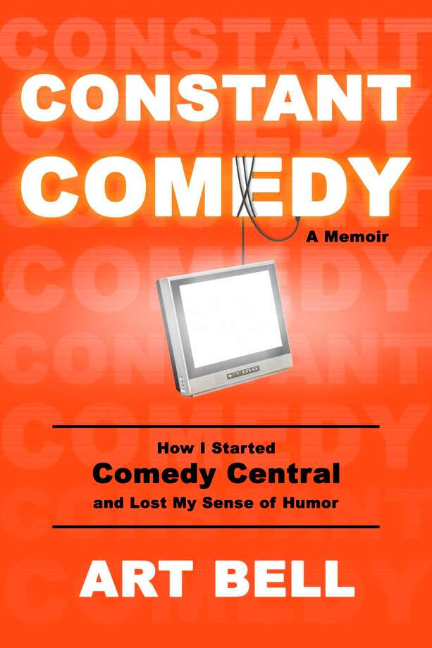 'Constant Comedy' is a memoir on the founding of Comedy Central by Art Bell of Greenwich. Photo: Contributed / Art Bell