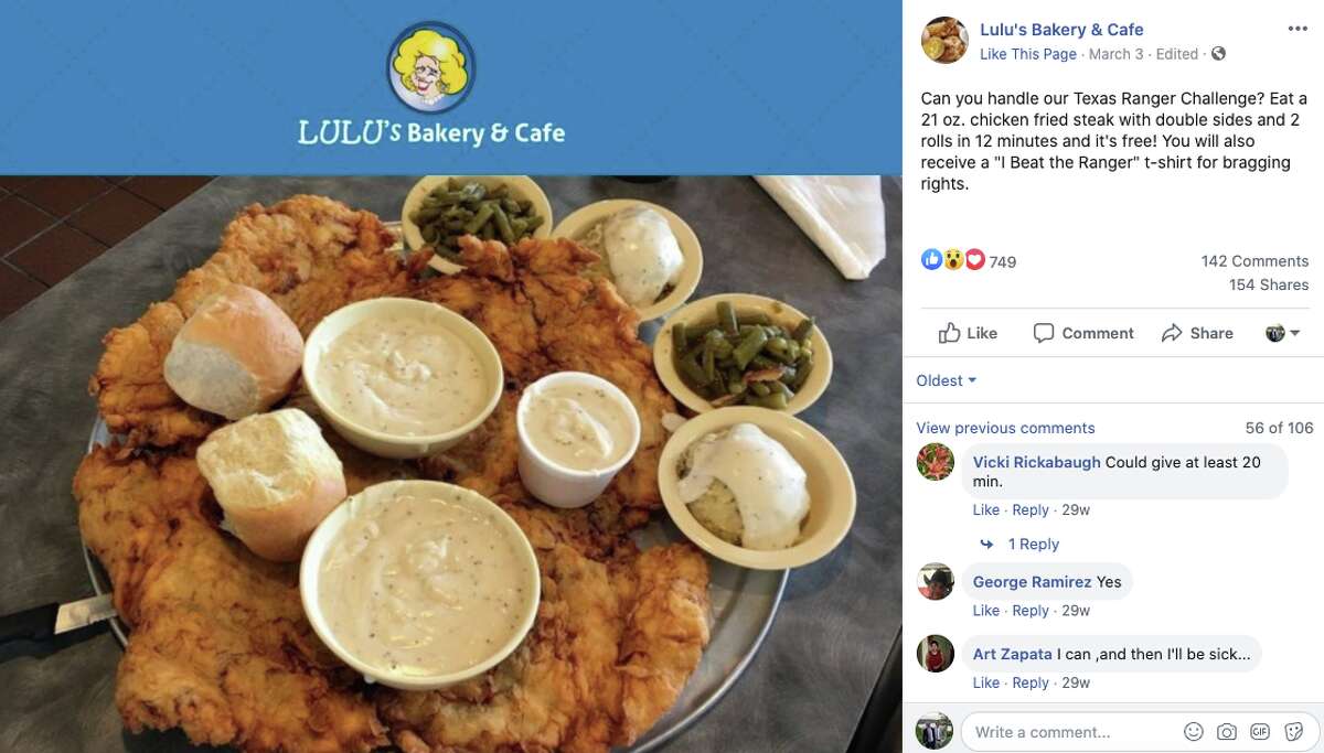 Lulu's Bakery & Cafe The Texas Ranger Challenge at Lulu's serves up a 21 oz. chicken fried steak with double sides and two rolls. Stuff it down in 12 minutes and the whole thing's free. They'll also throw in a "I Beat the Ranger" T-shirt.
