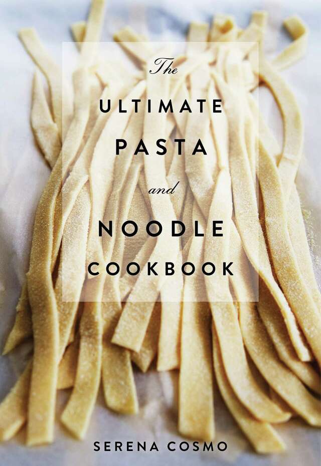 “The Ultimate Pasta and Noodle Cookbook,” by Serena Cosmo (2017, Cider Mill Press, $39.95)