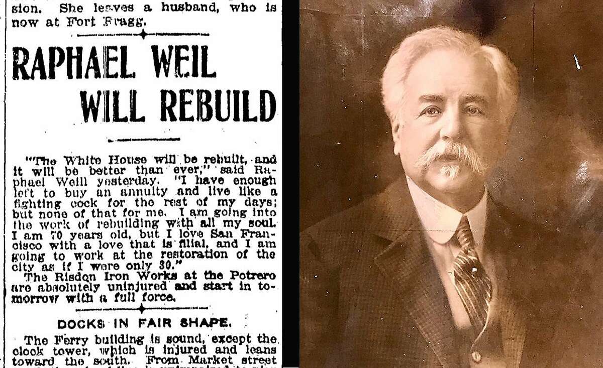 Raphael Weill, owner of the White House department store, dedicated his life after the 1906 earthquake and fire to the resurrection of San Francisco. His last name was misspelled in this old Chronicle headline.