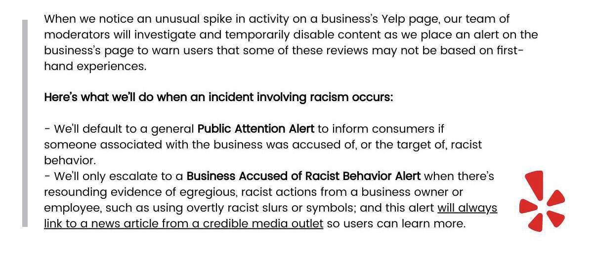 Yelp will now place a distinct Consumer Alert on business pages to caution people about businesses that may be associated with overtly racist actions.