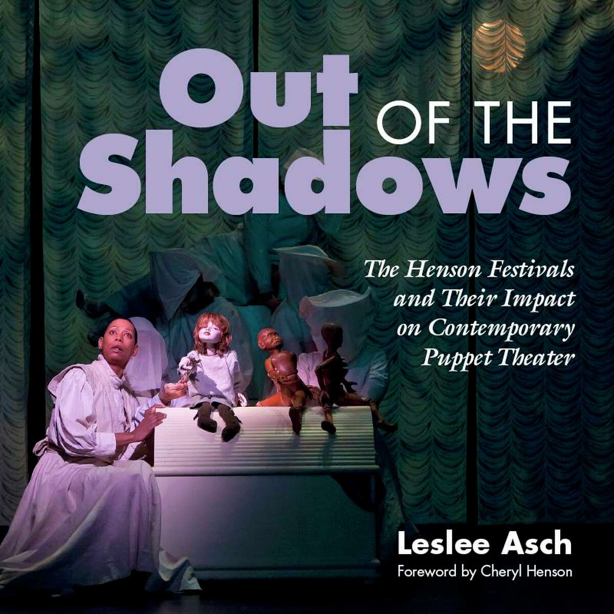 “Out of the Shadows: The Henson Festivals and Their Impact on Contemporary Puppet Theater” by Leslee Asch explores Jim Henson’s impact on theater.