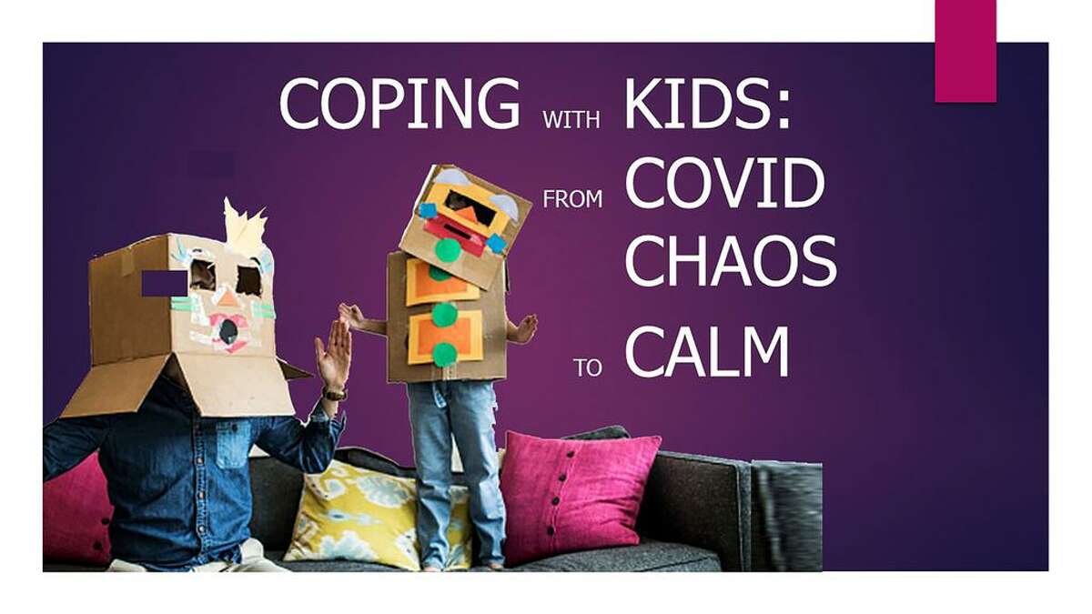 There will be a free workshop called: Coping With Kids: From COVID Chaos To Calm