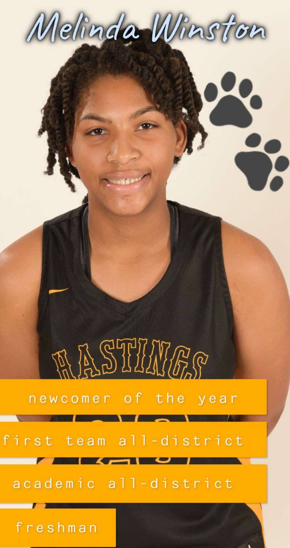 Hastings freshman Melinda Winston was voted District 23-6A Newcomer of the Year after averaging 15.2 points, 9.5 rebounds, 3.2 steals and 2.6 blocks.