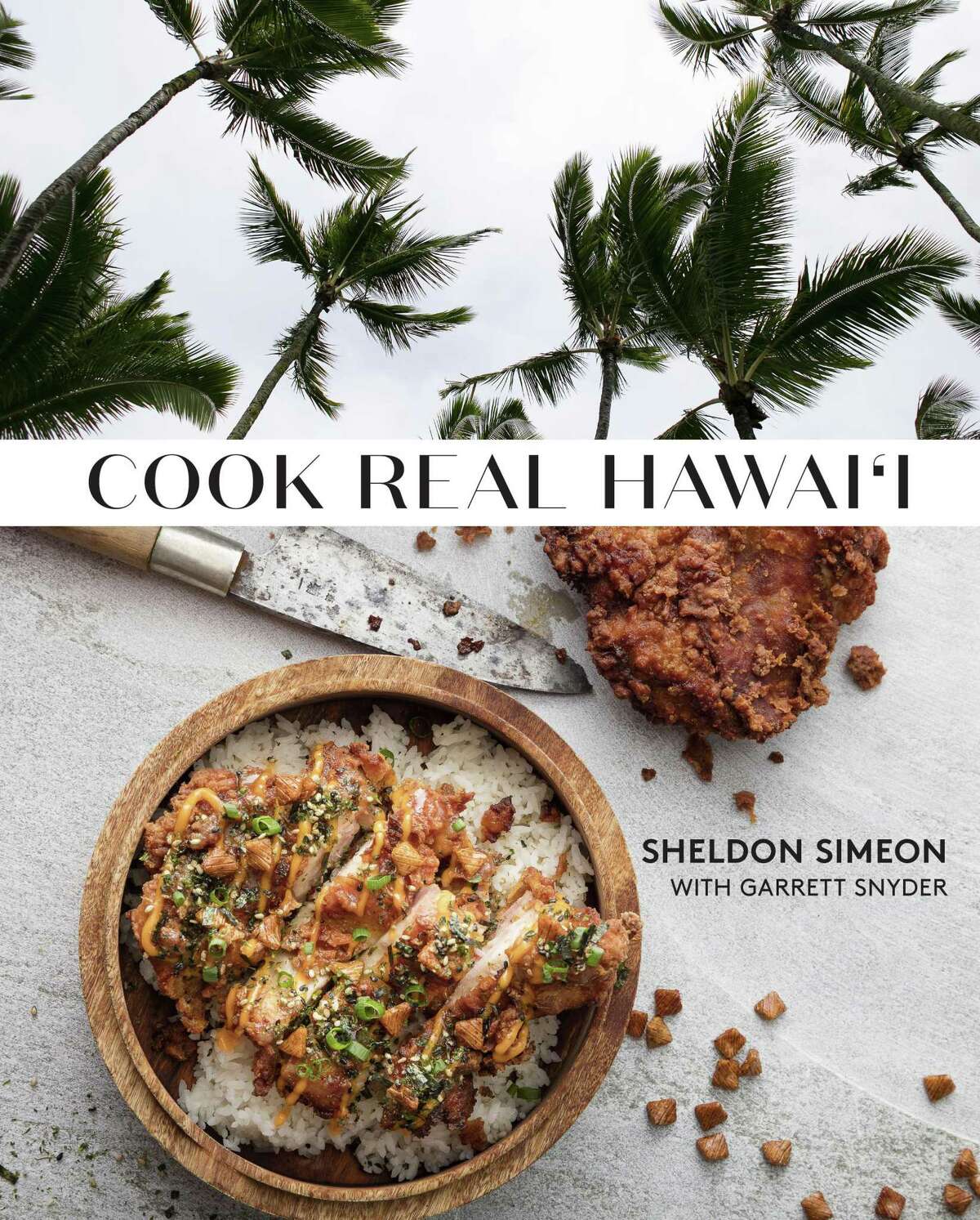 Cover of the cookbook "Cook Real Hawai'i" by Sheldon Simeon with Garrett Snyder.