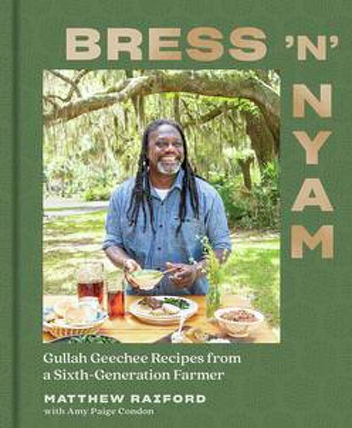 The cover for "Bress 'n' Nyam: Gullah Geechee Recipes From a Sixth-Generation Farmer" by Matthew Raiford with Amy Paige Condon.