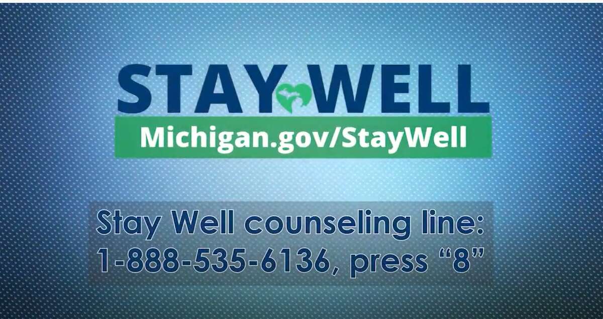 If you’re feeling emotional distress due to the COVID-19 pandemic, get free, confidential support from a Michigan Stay Well counselor. Dial 1-888-535-6136 and press “8”. The Stay Well counseling line is available 24/7.