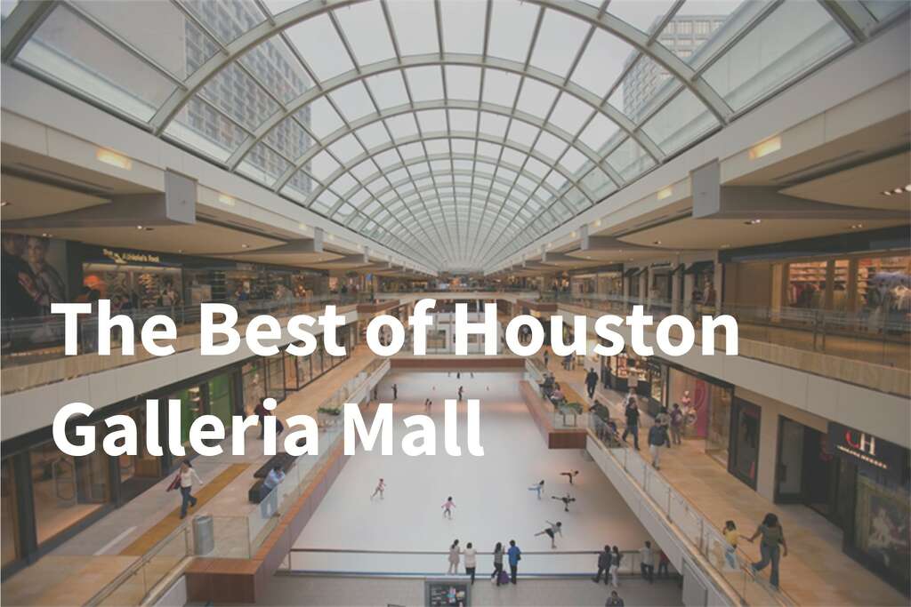 Click here to see The Best of Houston Galleria Mall — a roundup of top stores. 