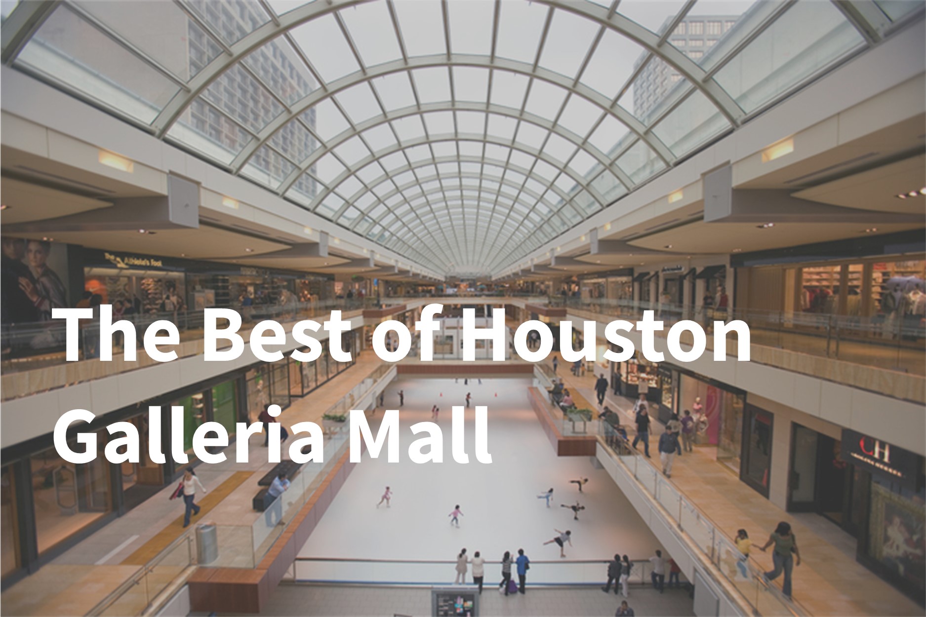 About The Galleria - A Shopping Center in Houston, TX - A Simon