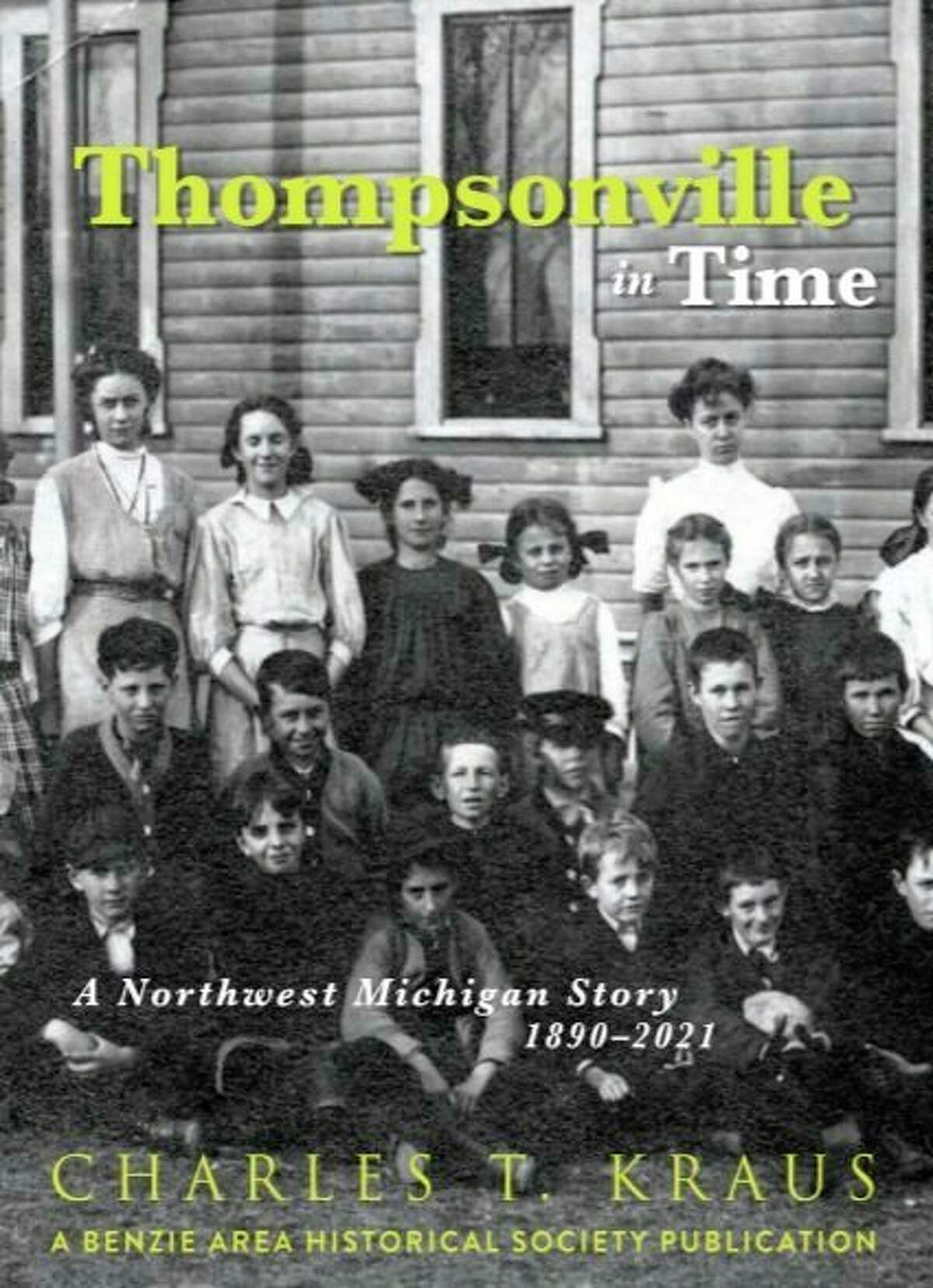 An open house will be held for Chuck Kraus, author of "Thompsonville in Time," at Weldon Township Hall. (Courtesy Photo)