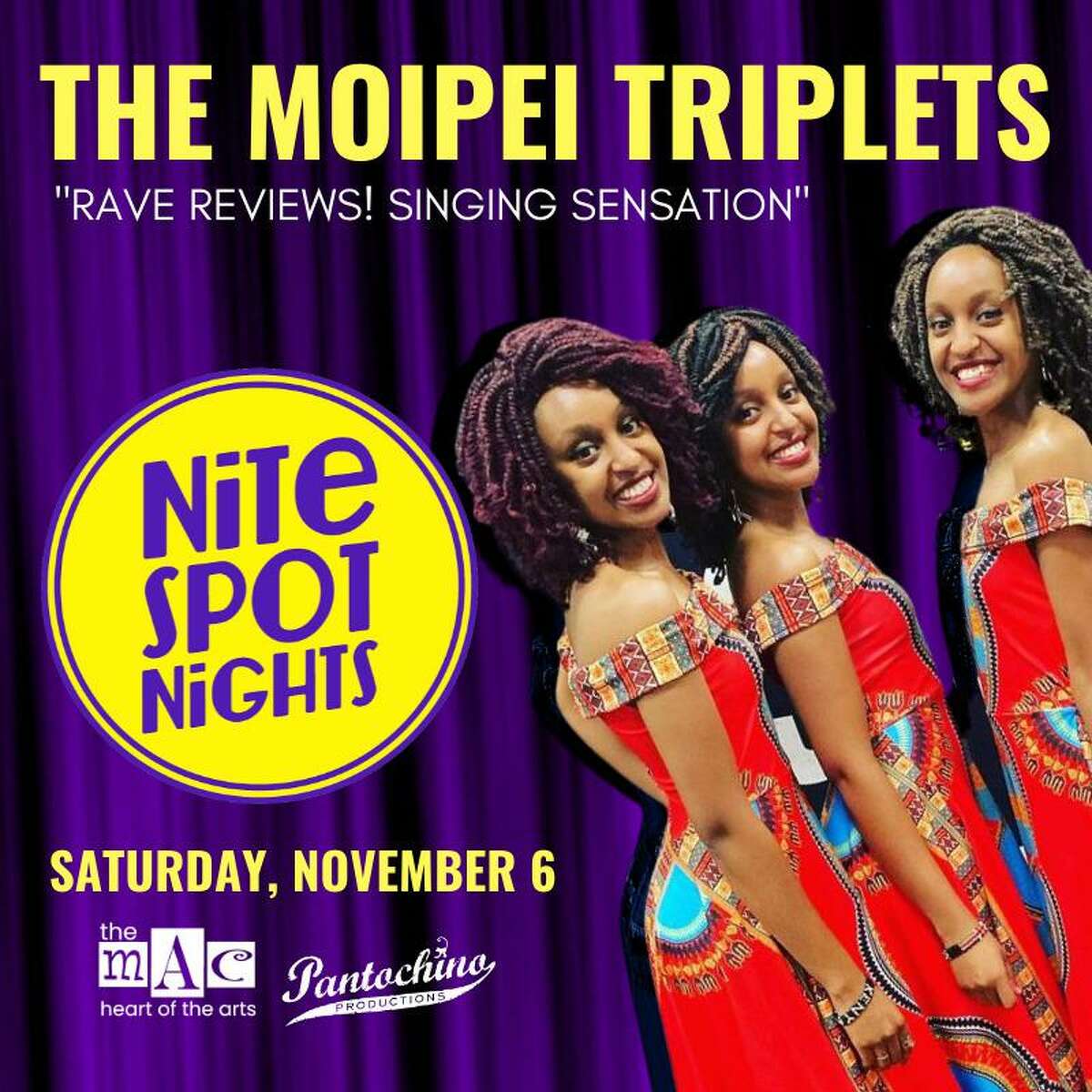 The Milford Arts Council, The MAC, and Pantochino Productions Inc., are welcoming The Moipei Triplets to The MAC’s Nite Spot Nights event, at 8 p.m., Nov 6, to perform. The sisters are shown.