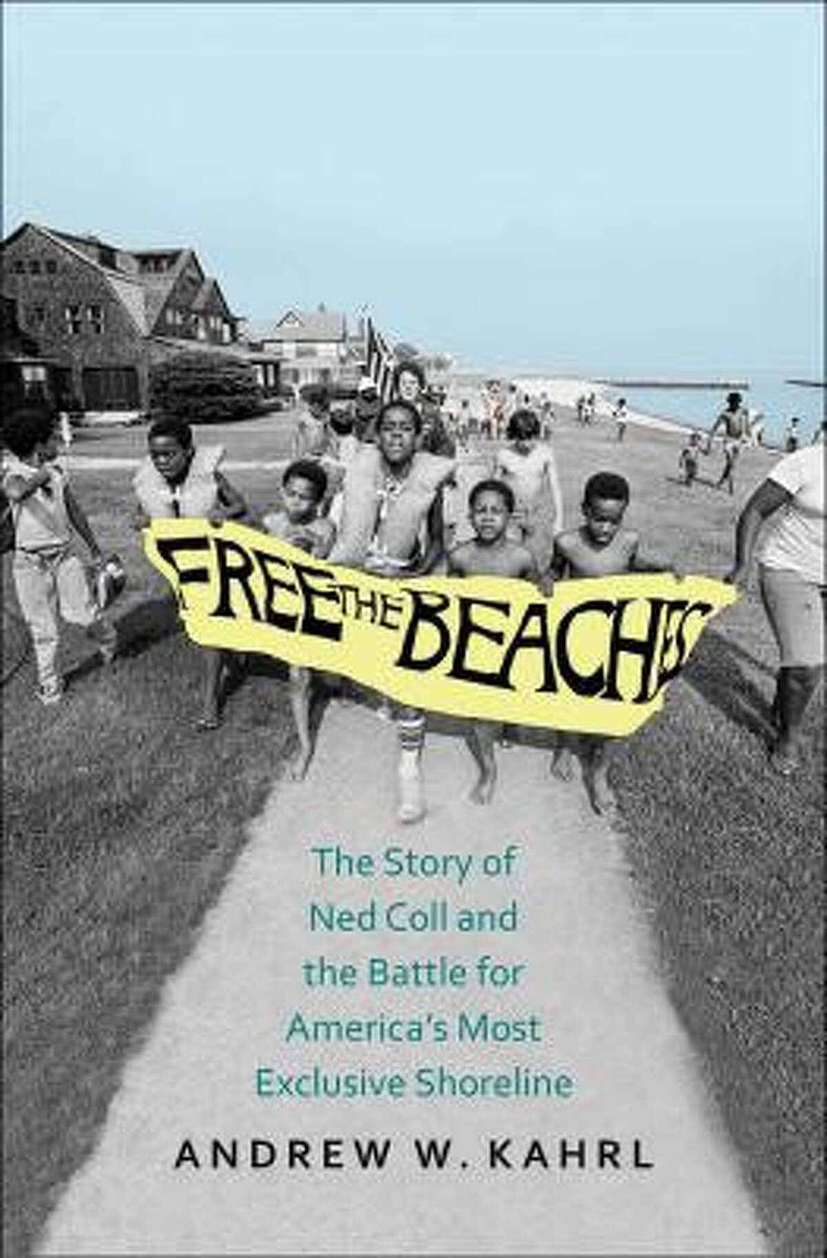 The Wilton Historical Society is going to host a talk via Zoom with the author of the book that is titled: “Free the Beaches: The Story of Ned Coll and the Battle for America’s Most Exclusive Shoreline,” Andrew W. Kahrl, in a Black History Month Presentation, on Thursday, Feb. 24, from 12:30 to 1:30 p.m. A photo of the book cover for the book, is shown.