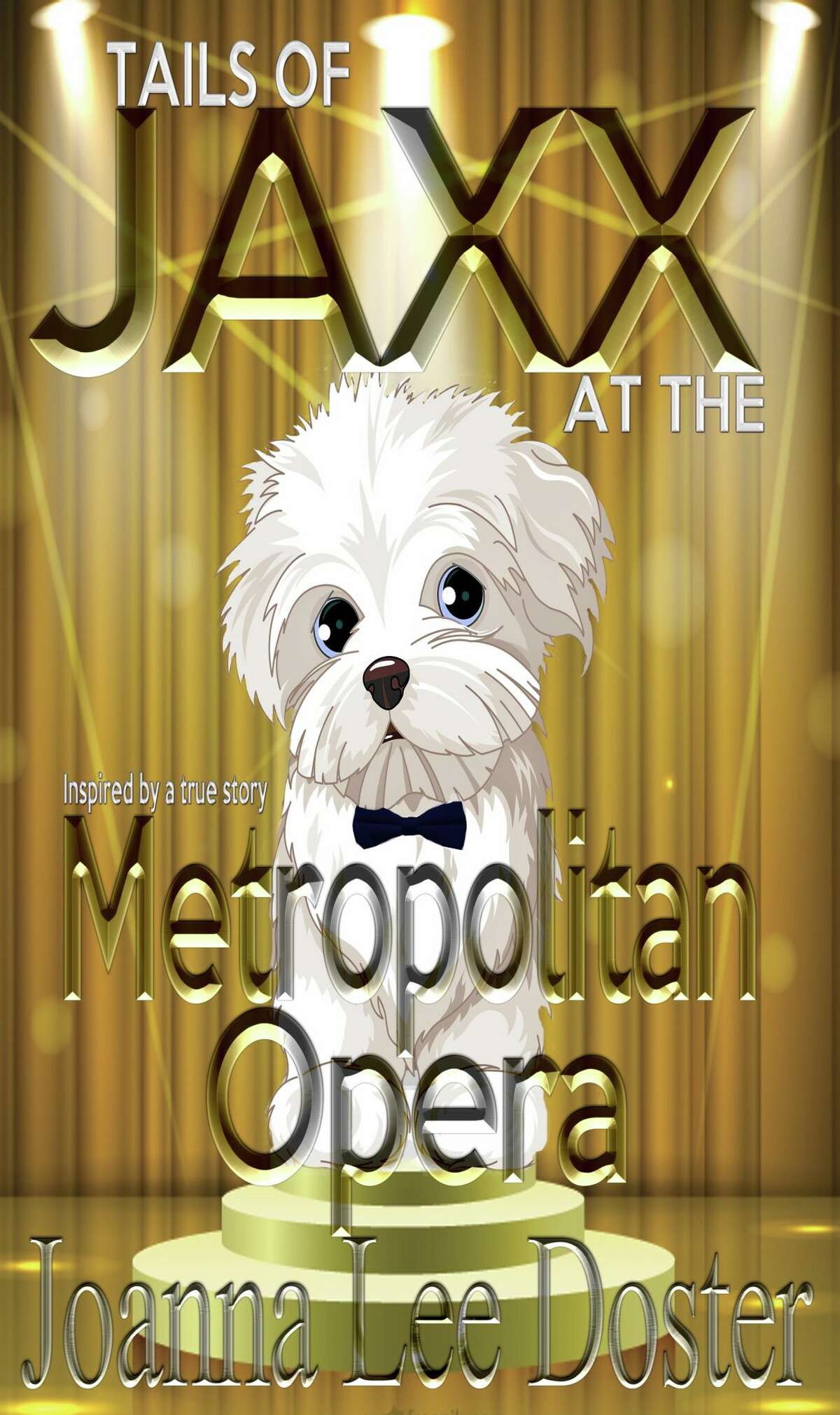 Author Joanna Lee Doster's children's books are based on her dog, Jumping Jack Flash, who appeared in Metropolitan Opera productions in New York City. Her first book was“Tails of Jaxx at the Metropolitan Opera.”