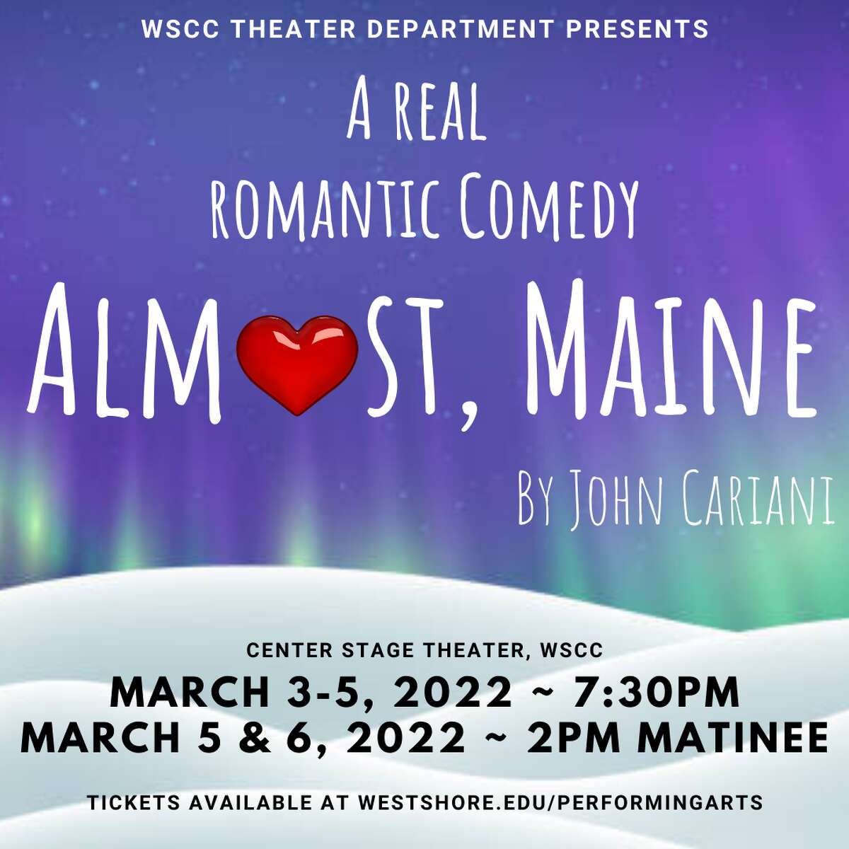 West shore Community College is presenting "Almost Maine" at Center Stage Theatre, opening March 3.