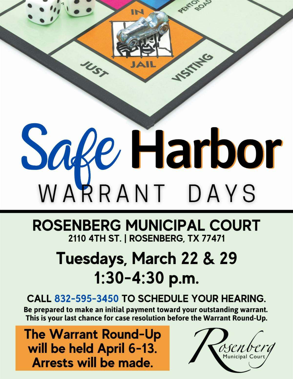 People with outstanding warrants in Rosenberg can settle them during the city’s Safe Harbor Warrant Days on March 22 or 29 to avoid arrest during Warrant Round-Up in April.