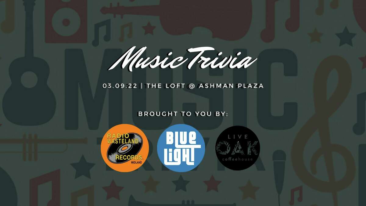 A Music Trivia Night is set for March 9 at the Loft in Ashman Plaza 