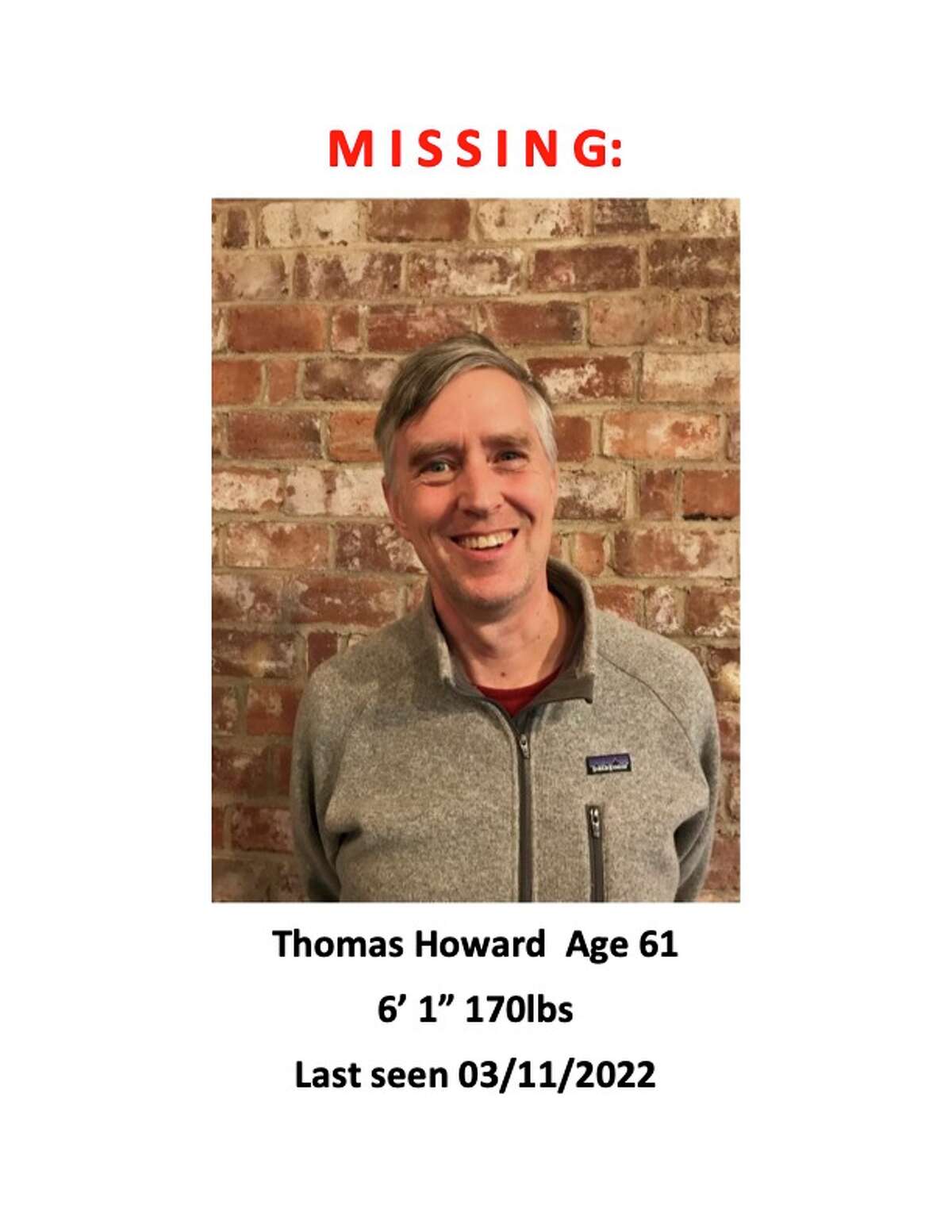 Thomas Howard was last seen March 11 and reported missing March 16.