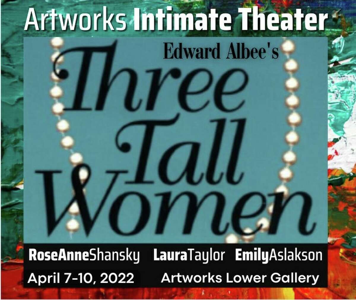 Edward Albee's Pulitzer Prize winning play, "Three Tall Women" will be performed in the Intimate Theatre at Artworks in Big Rapids, directed by Jim Samuels. Opening day is April 7. Tickets go on sale March 25.