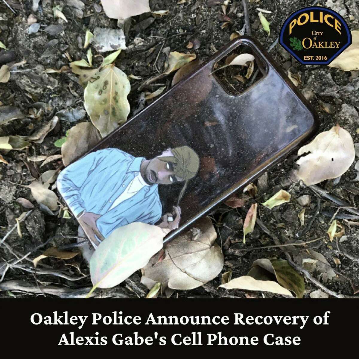 Police say they found a distinctive cell phone case believed to have belonged to Alexis Gabe, a 24-year-old Oakley woman who went missing in January. The city of Oakley announced the discovery on its Facebook page on Friday, May 13, 2022.